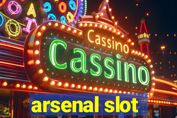 arsenal slot