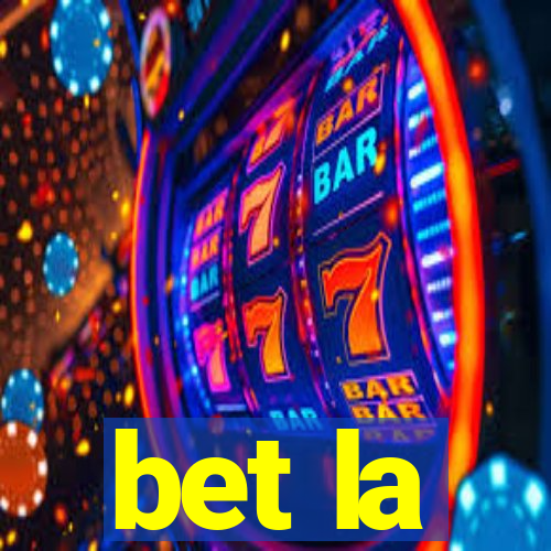 bet la