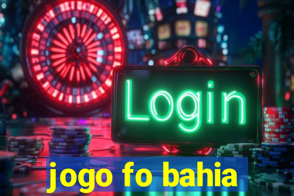 jogo fo bahia