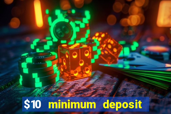 $10 minimum deposit casino australia 2023