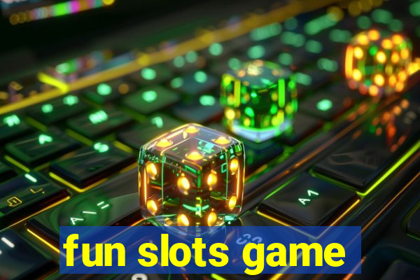 fun slots game