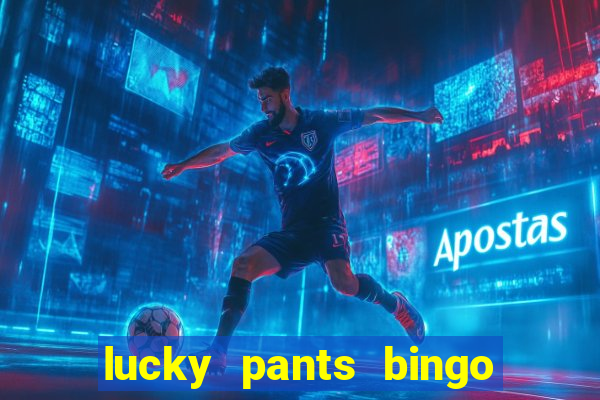 lucky pants bingo 20 free spins