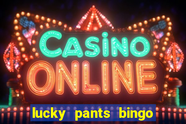 lucky pants bingo 20 free spins