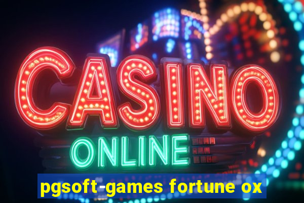 pgsoft-games fortune ox