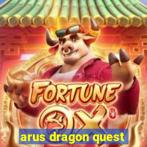 arus dragon quest