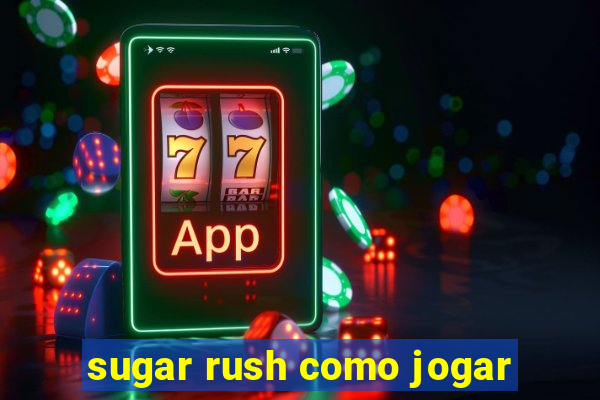 sugar rush como jogar