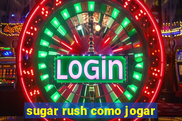 sugar rush como jogar