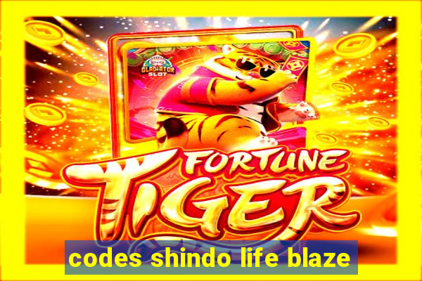 codes shindo life blaze