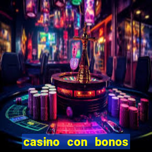 casino con bonos de bienvenida