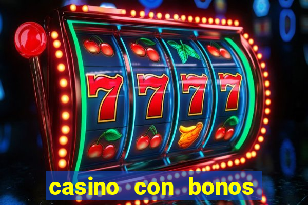 casino con bonos de bienvenida