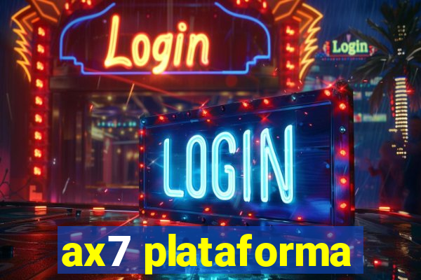 ax7 plataforma