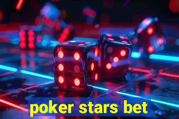 poker stars bet