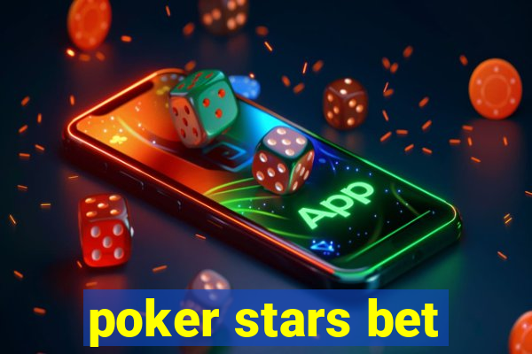 poker stars bet