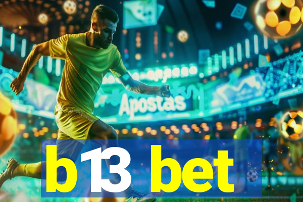 b13 bet