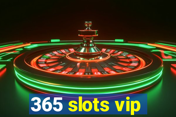 365 slots vip