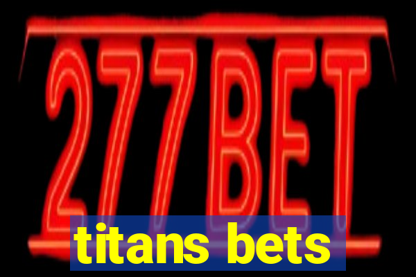 titans bets