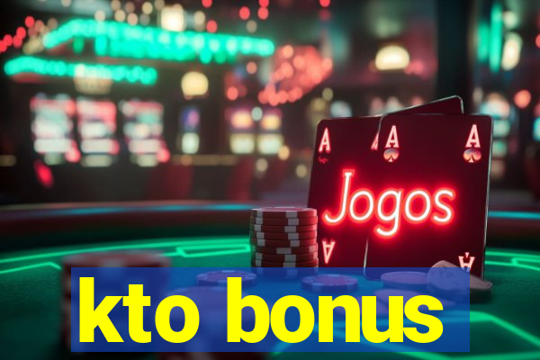 kto bonus