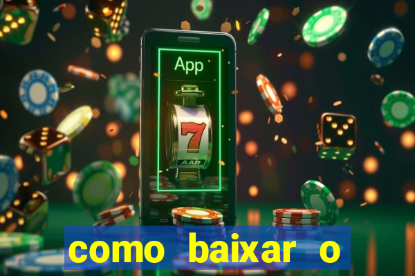 como baixar o fortune tiger no celular