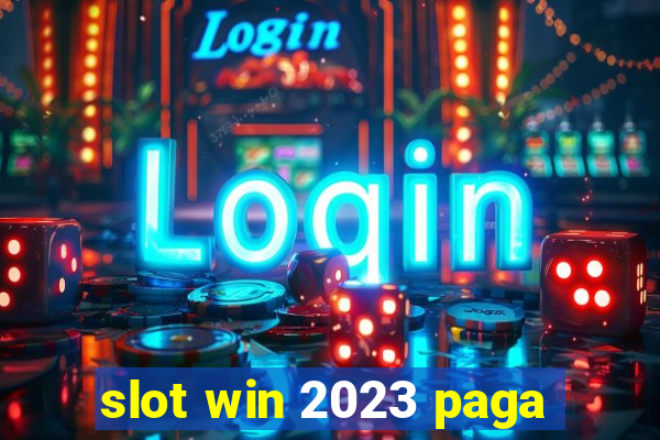 slot win 2023 paga