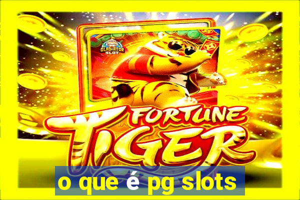 o que é pg slots