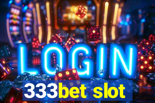 333bet slot