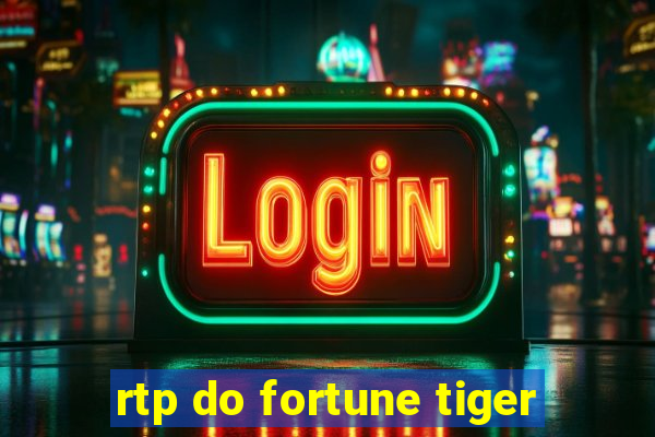 rtp do fortune tiger