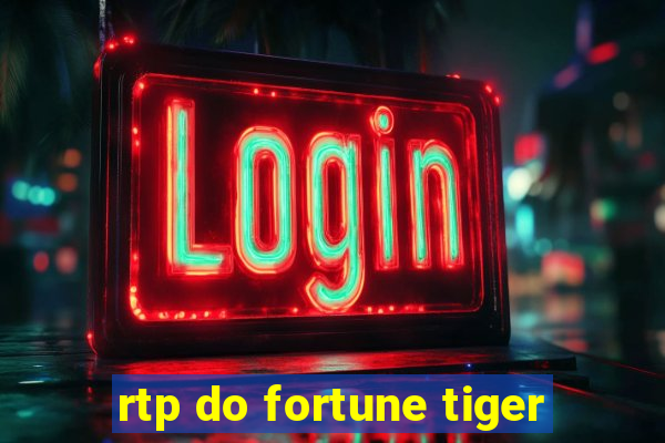 rtp do fortune tiger