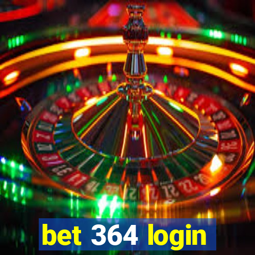 bet 364 login