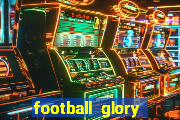 football glory online slot