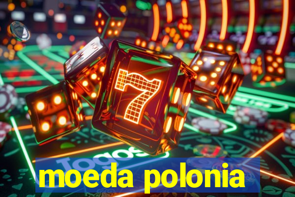 moeda polonia