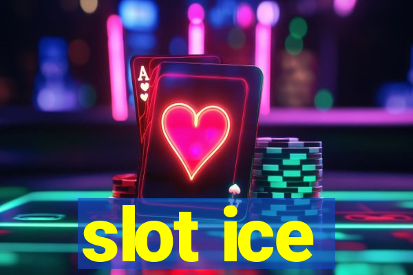 slot ice