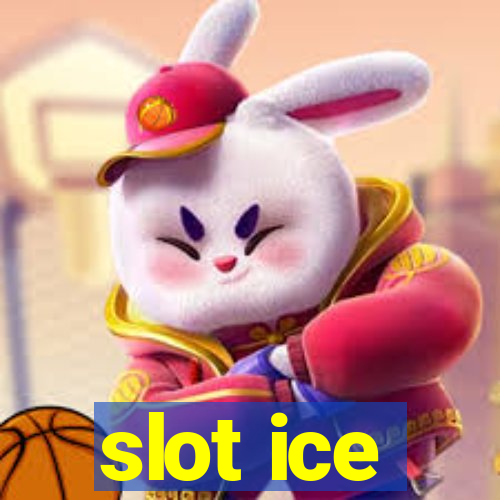 slot ice