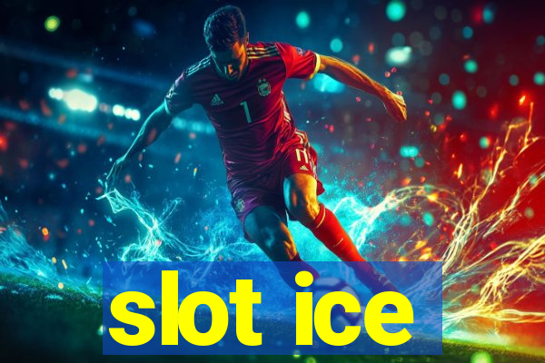 slot ice