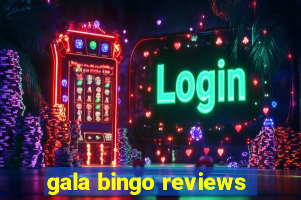 gala bingo reviews