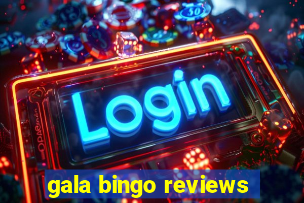 gala bingo reviews