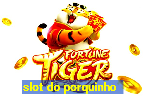 slot do porquinho