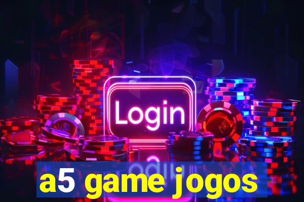 a5 game jogos