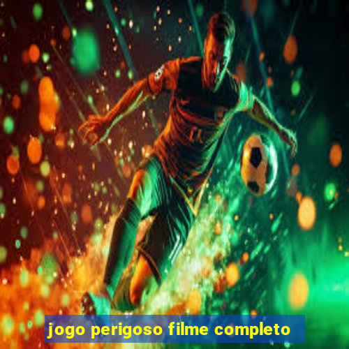 jogo perigoso filme completo