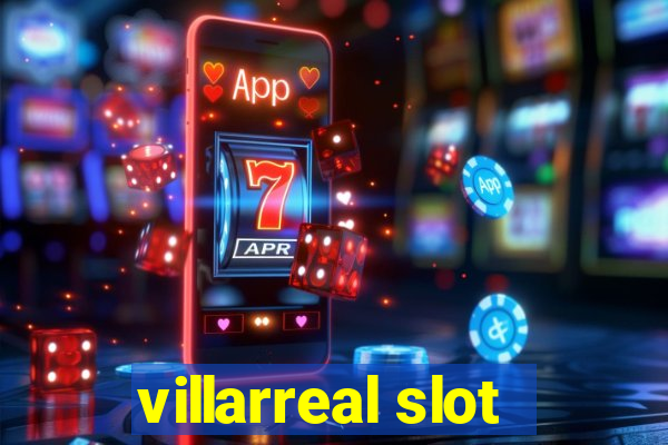 villarreal slot