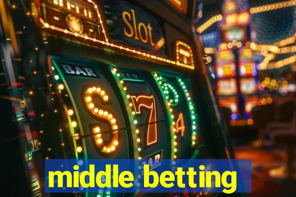 middle betting