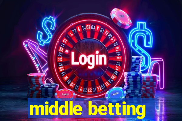 middle betting