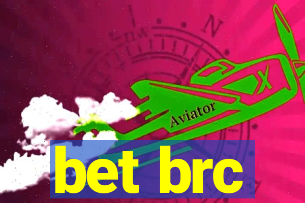 bet brc