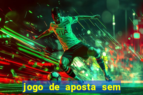 jogo de aposta sem precisar depositar