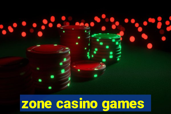 zone casino games