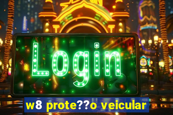 w8 prote??o veicular