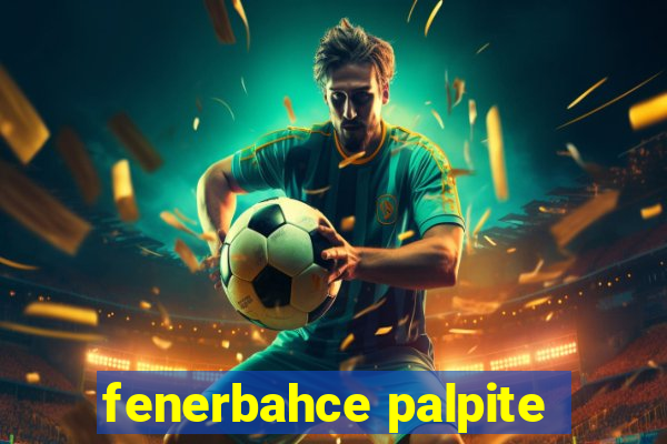 fenerbahce palpite