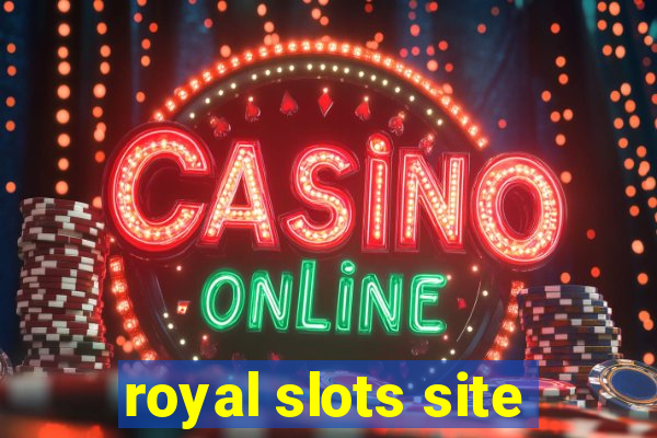 royal slots site