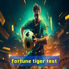 fortune tiger test