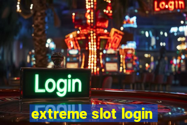 extreme slot login