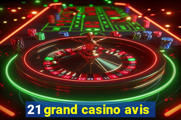 21 grand casino avis